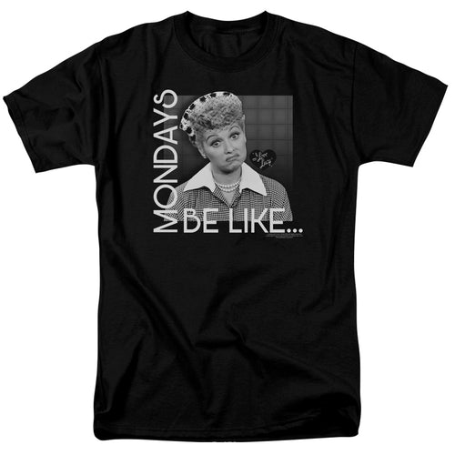 I Love Lucy Mondays Be Like T-Shirt