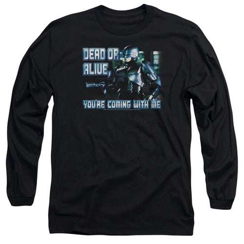 RoboCop Dead or Alive You're Coming With Me Long Sleeve T-Shirt