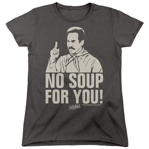 Seinfeld No Soup for You Womens T-Shirt