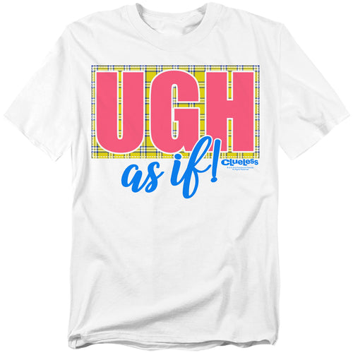 Clueless Ugh As If T-Shirt