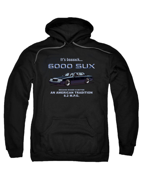 Black 6000 SUX Bigger is Better Hoodie