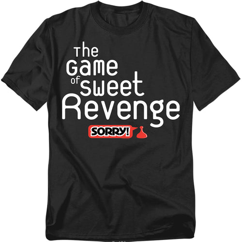 Sorry The Game of Sweet Revenge T-Shirt