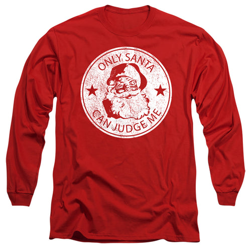 Christmas Only Santa Can Judge Me Long Sleeve T-Shirt