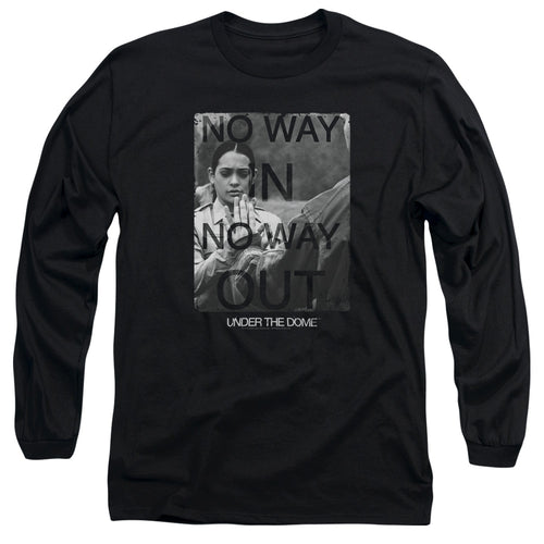 Under the Dome No Way In No Way Out Long Sleeve T-Shirt