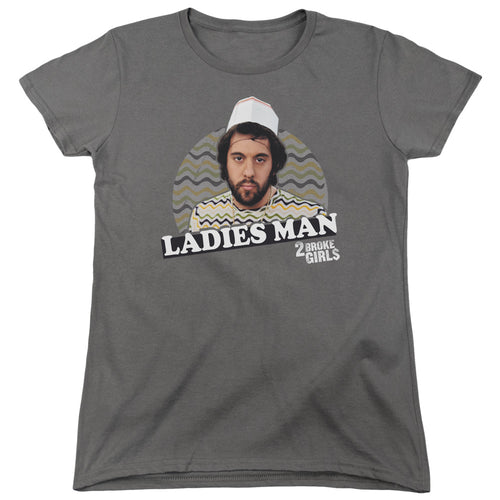 2 Broke Girls Ladies Man Womens T-Shirt