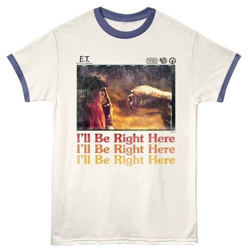 ET the Extraterrestrial Ringer T-Shirt - Be Right Here