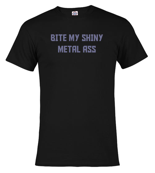 Black Bite My Shiny Metal Ass T-Shirt