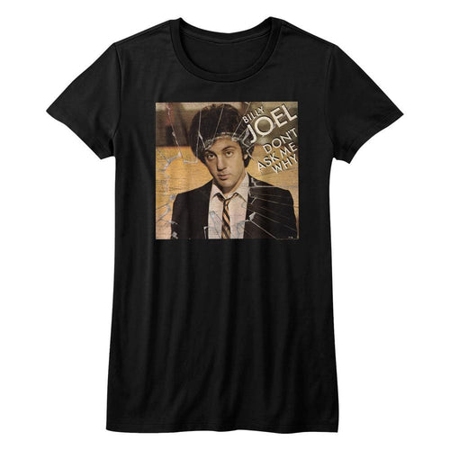 Billy Joel Ladies T-Shirt - Don't Ask Me Why