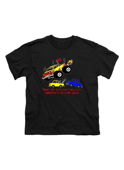Black There are Very Few Problems a Monster Truck Can't Solve Youth/Toddler T-Shirt