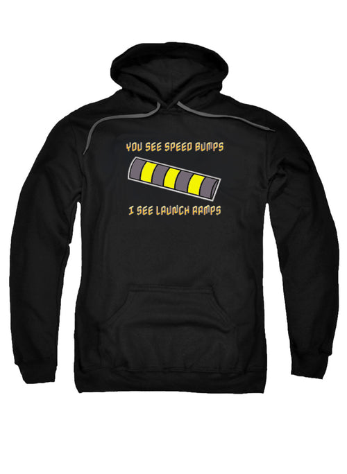 Black You See Speed Bumps I See Launch Ramps Hoodie
