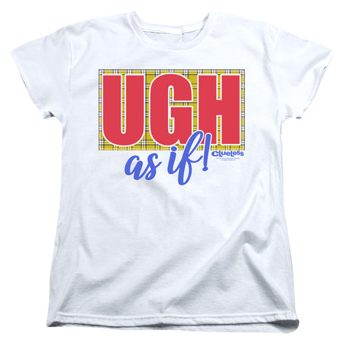 Clueless Ugh As If Womens T-Shirt