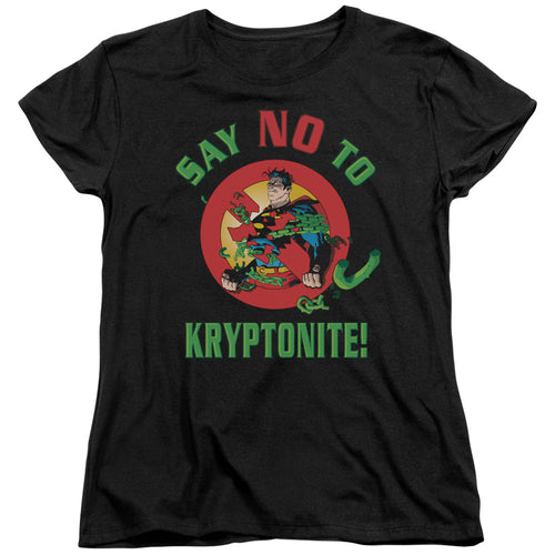 Superman Say No to Kryptonite Womens T-Shirt