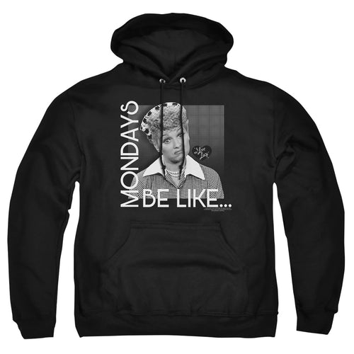 I Love Lucy Mondays Be Like Pullover Hoodie