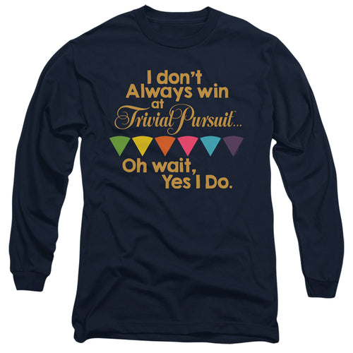Trivial Pursuit I Don't Always Win Long Sleeve T-Shirt