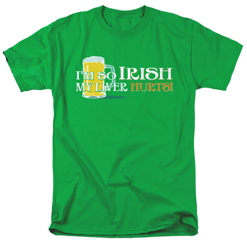 St Patrick's Day So Irish My Liver Hurts T-Shirt