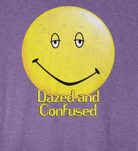 Dazed and Confused