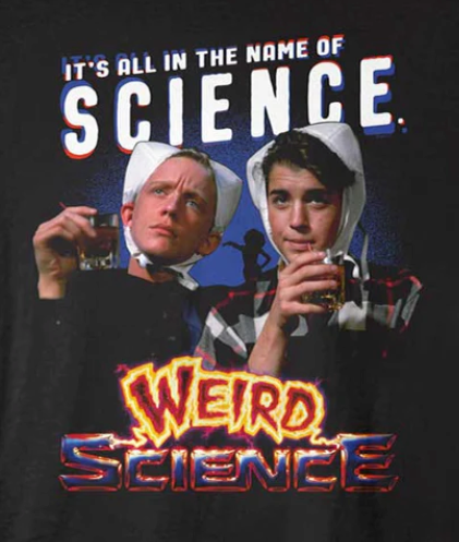 Weird Science T-Shirts