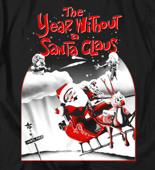 The Year Without a Santa Claus T-Shirts