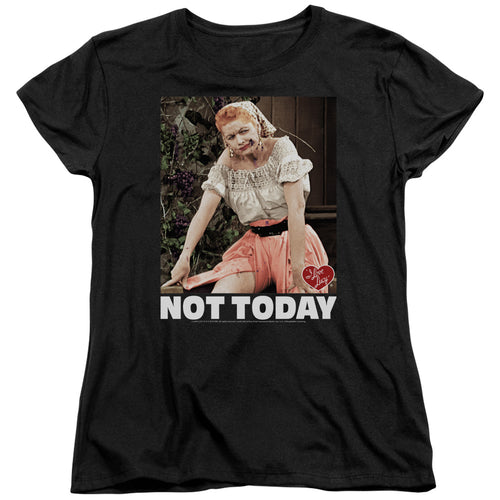 I Love Lucy Not Today Womens T-Shirt