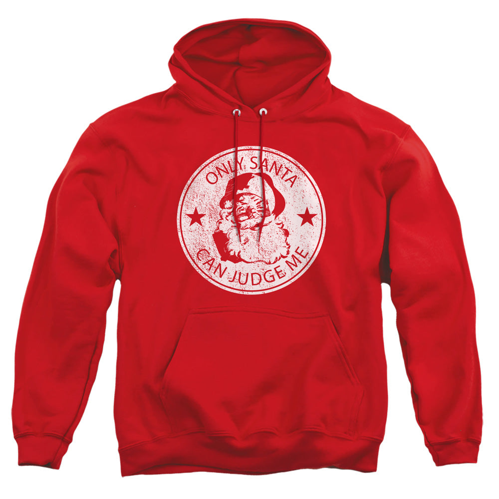 Christmas Only Santa Can Judge Me Pullover Hoodie