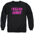 The L Word I Killed Jenny Crewneck Sweatshirt