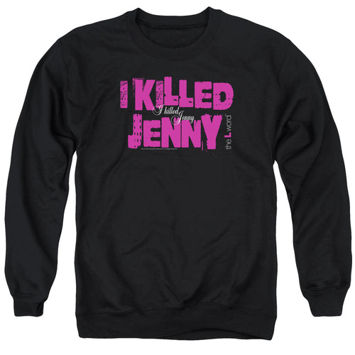 The L Word I Killed Jenny Crewneck Sweatshirt