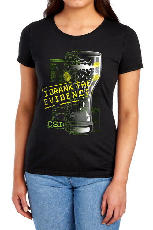 CSI I Drank The Evidence Womens T-Shirt