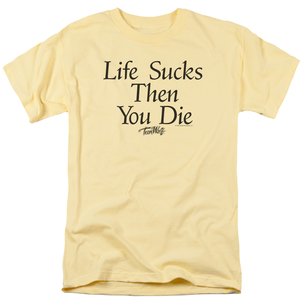 Teen Wolf Life Sucks Then You Die T-Shirt