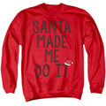 Christmas Santa Made Me Do It Crewneck Sweatshirt
