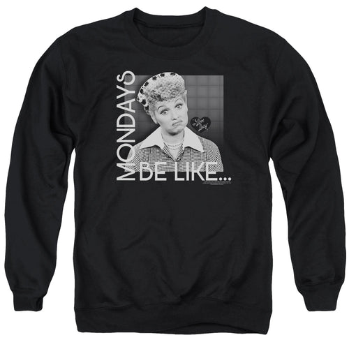 I Love Lucy Mondays Be Like Crewneck Sweatshirt
