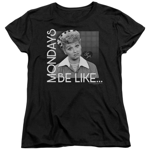 I Love Lucy Mondays Be Like Womens T-Shirt