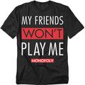 Monopoly My Friends T-Shirt