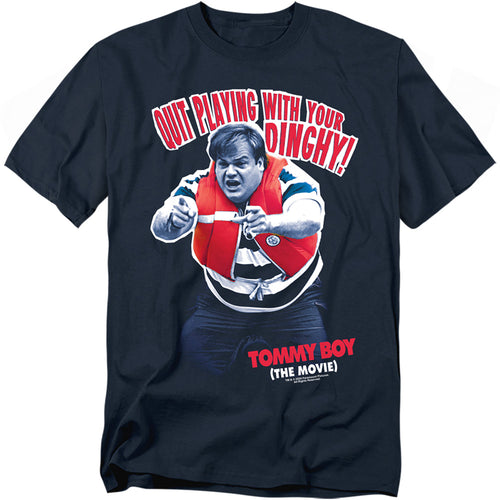 Tommy Boy Quit Playing With Your Dinghy T-Shirt