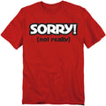 Sorry Not Really Red T-Shirt