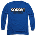 Sorry Not Really Royal Long Sleeve T-Shirt