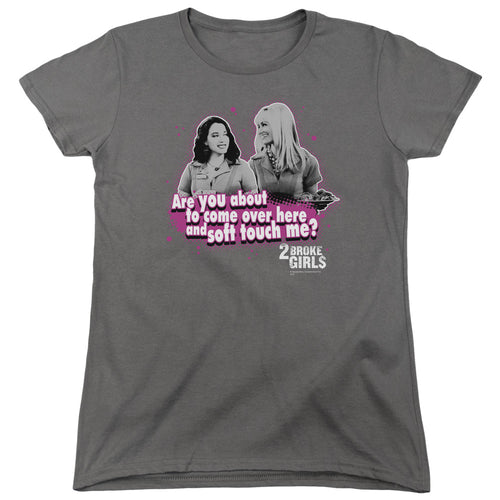 2 Broke Girls Soft Touch Womens T-Shirt
