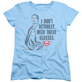 Superman Dont Need Glasses Womens T-Shirt