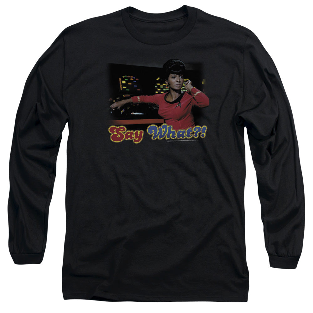 Star Trek Uhura Say What Long Sleeve T-Shirt