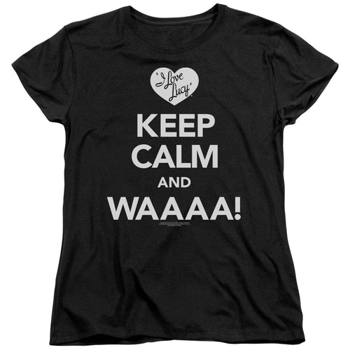 I Love Lucy Keep Calm Waaa Womens T-Shirt