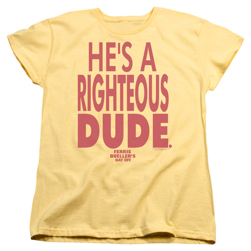 Ferris Bueller's Day Off Righteous Dude Womens T-Shirt