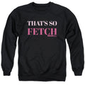 Mean Girls That's So Fetch Crewneck Sweatshirt