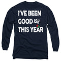 Christmas Been Goodish This Year Long Sleeve T-Shirt