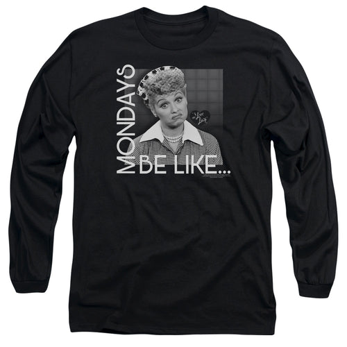 I Love Lucy Mondays Be Like Long Sleeve T-Shirt