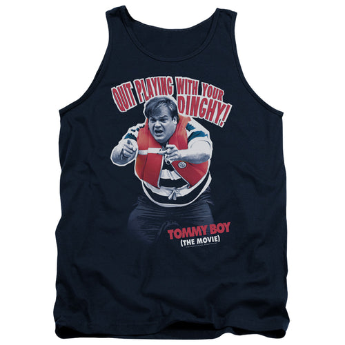Tommy Boy Quit Playing With Your Dinghy Tank Top