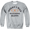 Blippi Sorry I Was Watching Blippi Crewneck Sweatshirt