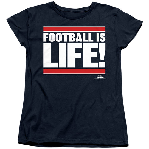Ted Lasso Football Is Life Womens T-Shirt