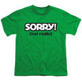 Sorry Not Really Kelly Green Youth/Toddler T-Shirt