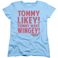Tommy Boy Tommy Likey Tommy Want Wingey Womens T-Shirt
