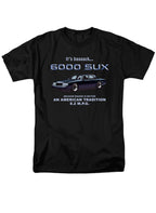 Black 6000 SUX Bigger is Better T-Shirt