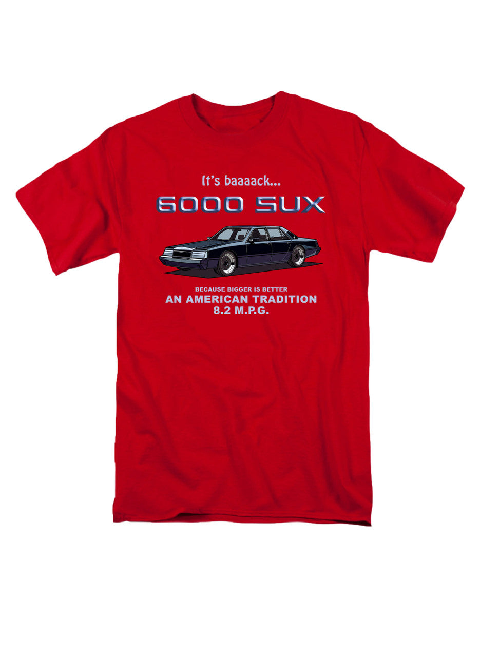 Red 6000 SUX Bigger is Better T-Shirt